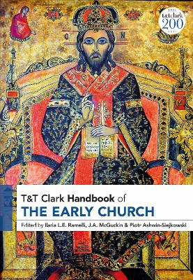 Bloomsbury Publishing Plc T&T Clark Handbook Of The Early Church