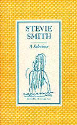 Stevie Smith: a Selection: Edited by Hermione Lee (Paperback)
