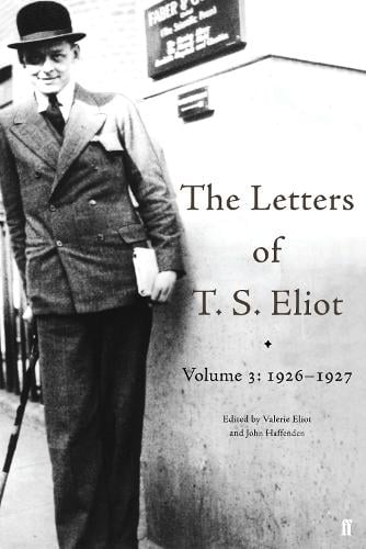 The Letters of T. S. Eliot Volume 3: 1926-1927 - Letters of T. S. Eliot (Hardback)