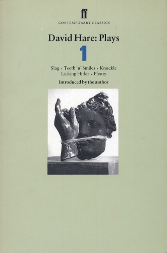David Hare Plays 1: Slag; Teeth 'n' Smiles; Knuckle; Licking Hitler; Plenty (Paperback)