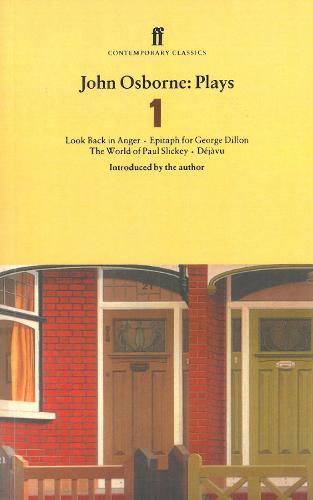John Osborne Plays 1: Look Back in Anger; Epitaph for George Dillon; The World of Paul Slickey; Dejavu (Paperback)