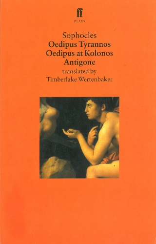 Oedipus Plays: Oedipus Tyrannos; Oedipus at Kolonos; Antigone (Paperback)