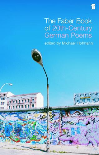The Faber Book of Twentieth-Century German Poems (Paperback)