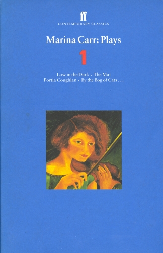 Marina Carr Plays 1: Love in the Dark; The Mai; Portia Coughlan; By the Bog of Cats... (Paperback)