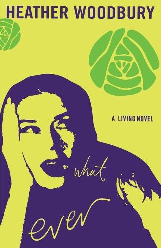 What Ever: A Living Novel (Paperback)