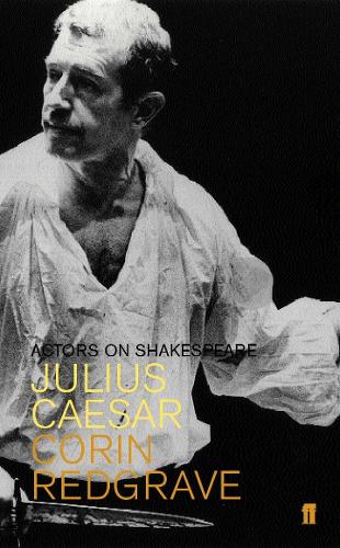 Julius Caesar: Actors on Shakespeare (Paperback)