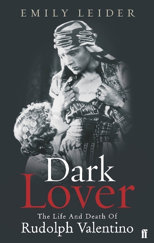 Dark Lover: The Life and Death of Rudolph Valentino (Paperback)