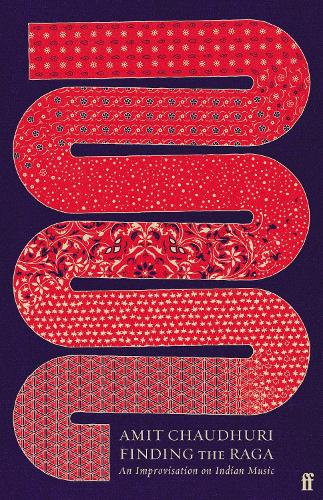 Finding the Raga: An Improvisation on Indian Music (Hardback)