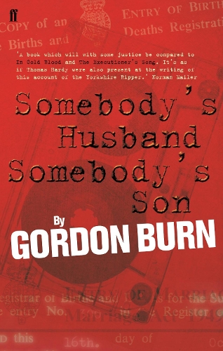 Somebody's Husband, Somebody's Son: The Story of the Yorkshire Ripper (Paperback)