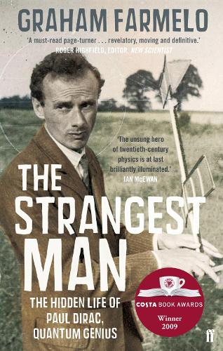 The Strangest Man: The Hidden Life of Paul Dirac, Quantum Genius (Paperback)