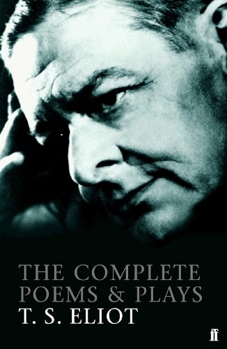 The Complete Poems and Plays of T. S. Eliot (Paperback)