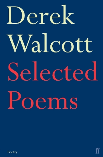 Selected Poems of Derek Walcott (Paperback)