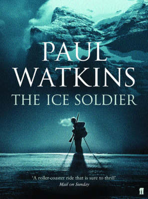 Ice Soldier By Paul Watkins Waterstones