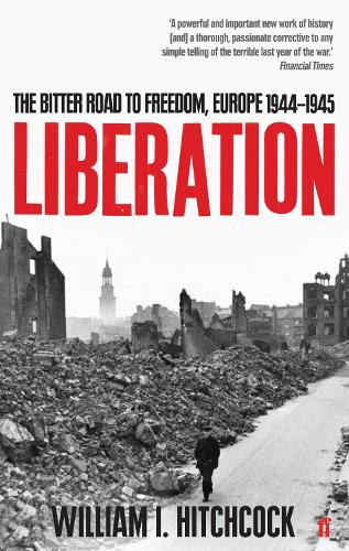 Liberation: The Bitter Road to Freedom, Europe 1944-1945 (Paperback)