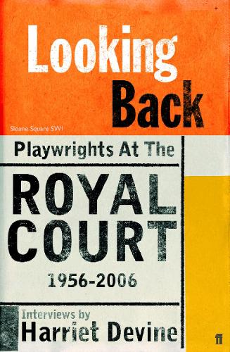 Looking Back: Playwrights at the Royal Court, 1956-2006 (Paperback)