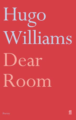 Dear Room - Hugo Williams