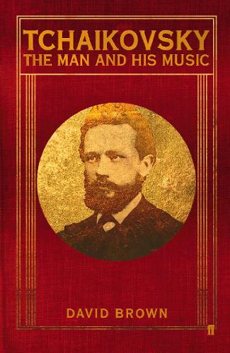 Tchaikovsky: The Man and his Music (Paperback)