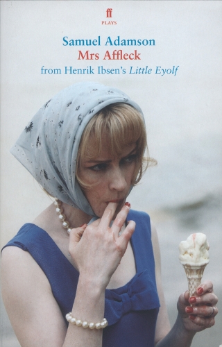 Mrs Affleck: from Ibsen's Little Eyolf (Paperback)