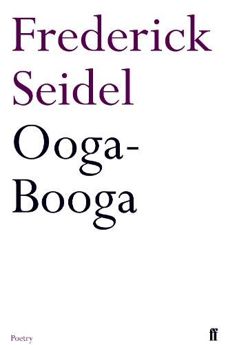 Ooga-Booga - Frederick Seidel
