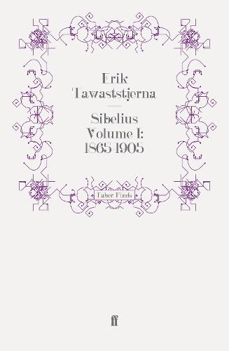 Sibelius Volume I: 1865-1905 (Paperback)