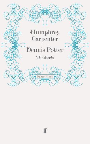 Dennis Potter: A Biography (Paperback)