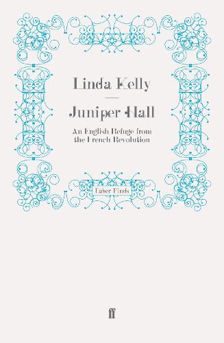 Juniper Hall: An English Refuge from the French Revolution (Paperback)