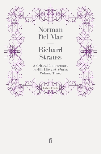 Richard Strauss: A Critical Commentary on His Life and Works (Volume III) (Paperback)