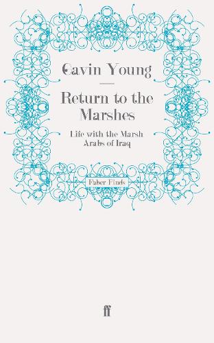 Return to the Marshes: Life with the Marsh Arabs of Iraq (Paperback)
