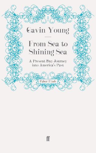 From Sea to Shining Sea: A Present Day Journey into America's Past (Paperback)