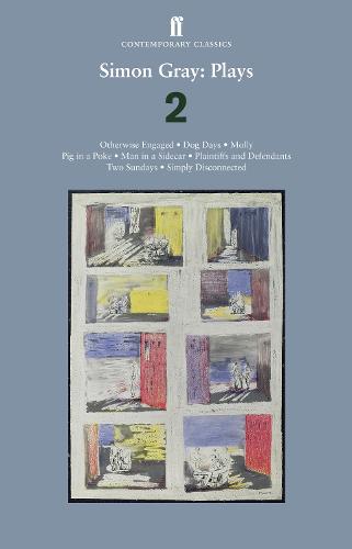 Simon Gray: Plays 2: Otherwise Engaged; Dog Days; Molly; Plaintiff and Defendants; Two Sundays; Pig in a Poke; Man in a Side Car (Paperback)