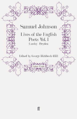 Lives of the English Poets: Lives of the English Poets Vol. I Cowley - Dryden v. 1 (Paperback)