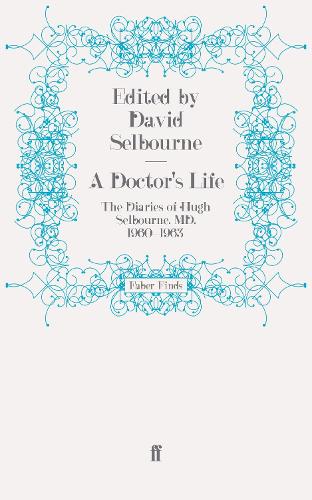 A Doctor's Life: The Diaries of Hugh Selbourne, MD, 1960-1963 (Paperback)