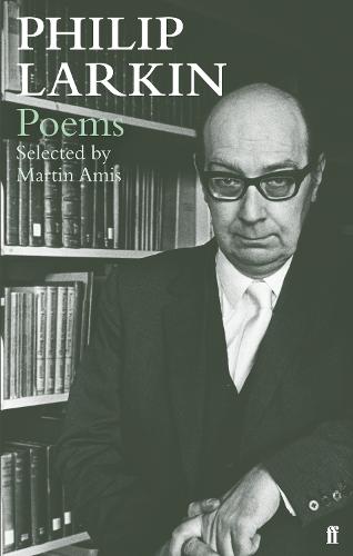 Philip Larkin Poems: Selected by Martin Amis (Paperback)