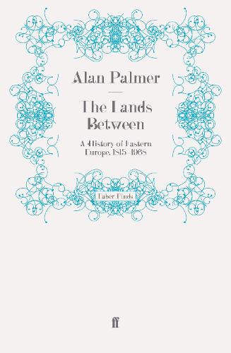 The Lands Between: A History of Eastern Europe, 1815-1968 (Paperback)