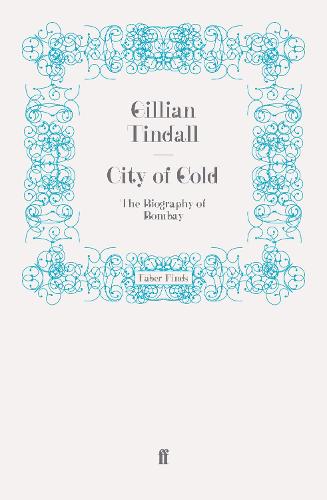 City of Gold: The Biography of Bombay (Paperback)