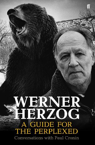 Werner Herzog - A Guide for the Perplexed: Conversations with Paul Cronin (Hardback)