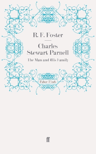 Charles Stewart Parnell: The Man and His Family (Paperback)