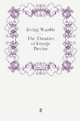 The Theatres of George Devine (Paperback)