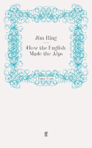 How the English Made the Alps (Paperback)