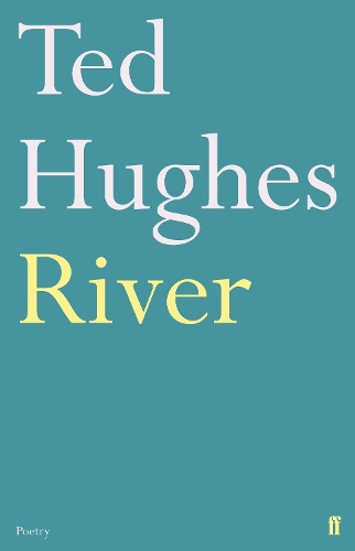 River: Poems by Ted Hughes (Paperback)
