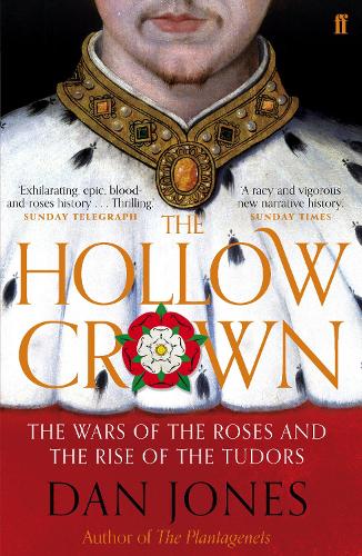 The Hollow Crown: The Wars of the Roses and the Rise of the Tudors (Paperback)