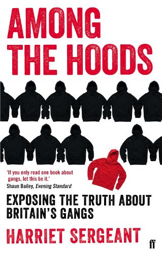 Among the Hoods: Exposing the Truth About Britain's Gangs (Paperback)