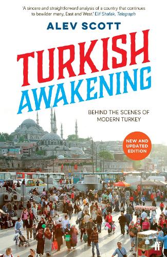 Turkish Awakening: Behind the Scenes of Modern Turkey (Paperback)