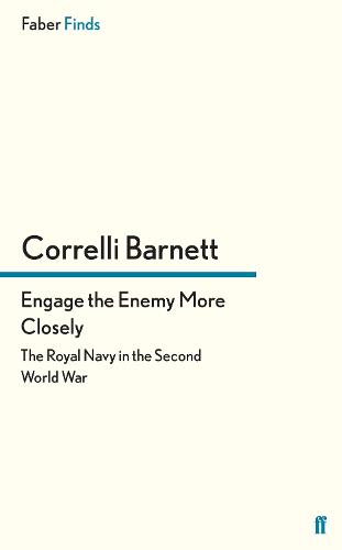 Engage the Enemy More Closely: The Royal Navy in the Second World War (Paperback)