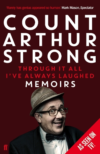 Through it All I've Always Laughed: Memoirs of Count Arthur Strong (Paperback)