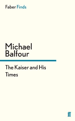 The Kaiser and His Times (Paperback)
