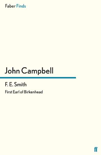 F. E. Smith: First Earl of Birkenhead (Paperback)