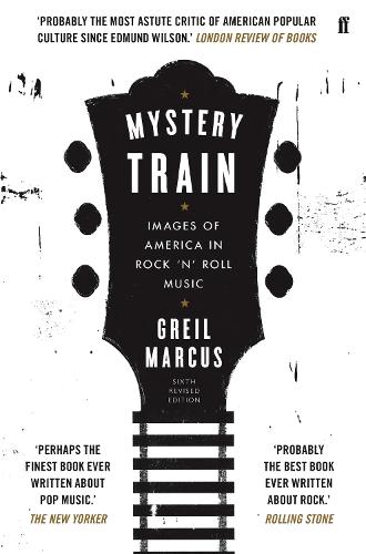 Mystery Train - Greil Marcus