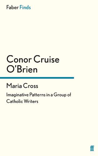 Maria Cross: Imaginative Patterns in a Group of Catholic Writers (Paperback)