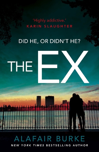 The Ex by Alafair Burke | Waterstones